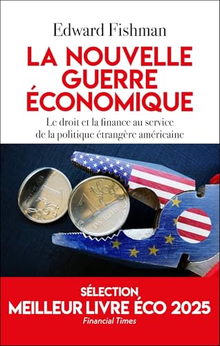 La nouvelle guerre économique<br>le droit et la finance au se...