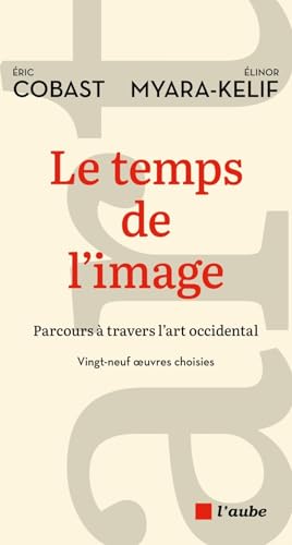 Le temps de l'image<br>parcours à travers l'art occidental :...