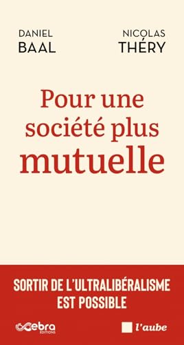 Pour une société plus mutuelle<br>sortir de l'ultralibéralism...