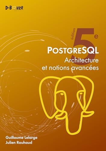 PostgreSQL<br>architecture et notions avancées