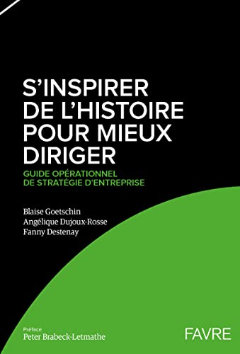 S'inspirer de l'histoire pour mieux diriger<br>guide opératio...
