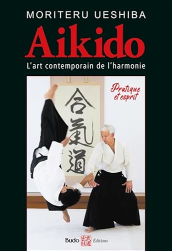 Aïkido<br>l'art contemporain de l'harmonie<br>pratique et esp...