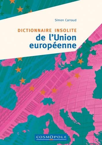 Dictionnaire insolite de l’Union Européenne