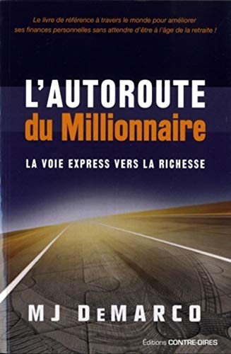 L'autoroute du millionnaire<br>la voie express vers la riches...