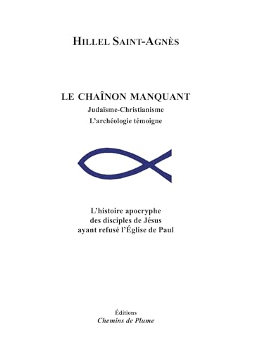 Le chaînon manquant : judaïsme-christianisme : l'histoire ...