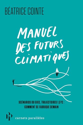 Manuel des futurs climatiques<br>[rapport du GIEC, trajectoir...