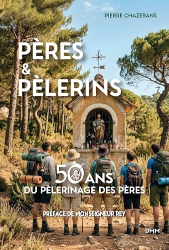 Pères et pèlerins<br>1976-2026<br>50 ans de pélés des pères