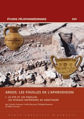 Argos<br>les fouilles de l'Aphrodision