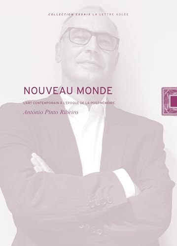 Nouveau monde<br>l'art contemporain à l'époque de la post-mém...