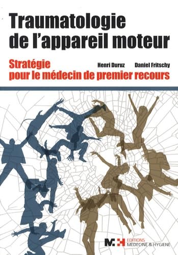 Traumatologie de l'appareil moteur<br>stratégies pour le méde...