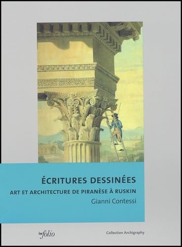 Ecritures dessinées<br>art et architecture de Piranèse à Rusk...