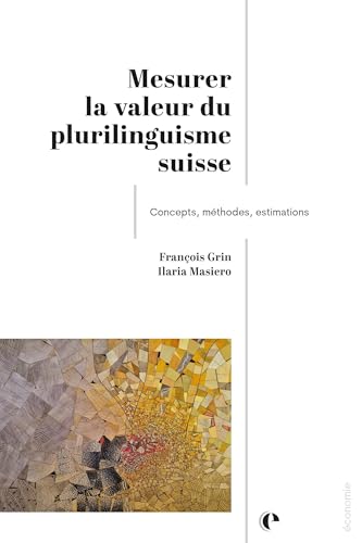 Mesurer la valeur du plurilinguisme suisse<br>concepts, métho...