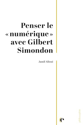Penser le 'numérique' avec Gilbert Simondon