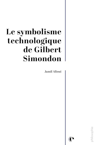 Le symbolisme technologique de Gilbert Simondon