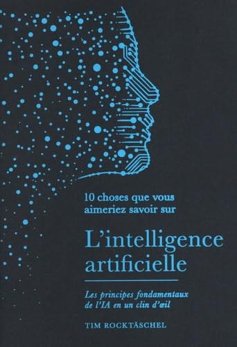 10 choses que vous aimeriez savoir sur l'intelligence artifi...