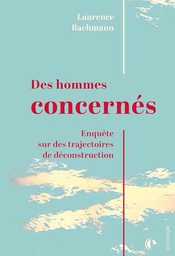 Des hommes concernés<br>enquête sur des trajectoires de décon...