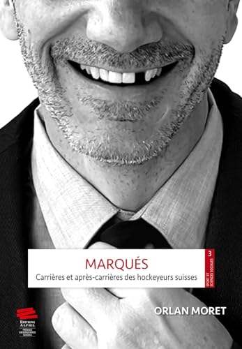 Marqués<br>carrières et après-carrières des hockeyeurs suisse...