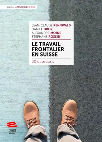 Le travail frontalier en Suisse<br>30 questions
