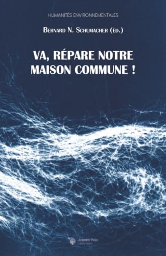 Va, répare notre maison commune !