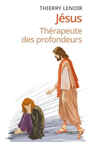 Jésus, thérapeute des profondeurs