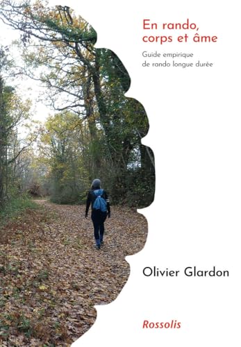 En rando, corps et âme<br>guide empirique de rando longue dur...