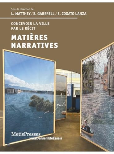 Matières narratives<br>concevoir la ville par le récit