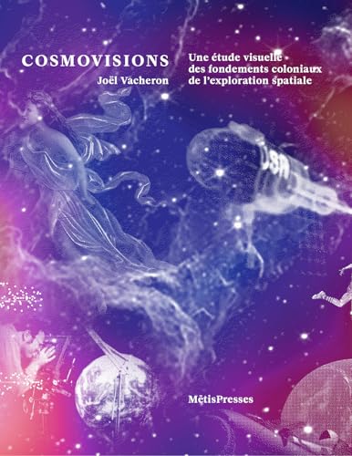 Cosmovisions<br>une étude visuelle des fondements coloniaux d...