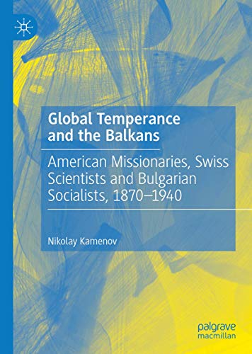 Global temperance and the Balkans<br>American missionaries, S...