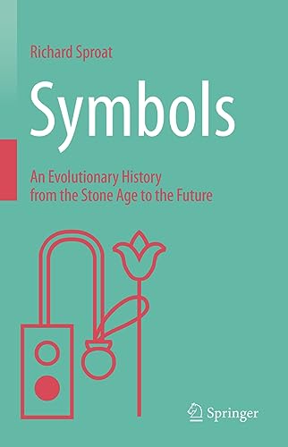 Symbols<br>an evolutionary history from the Stone Age to the ...