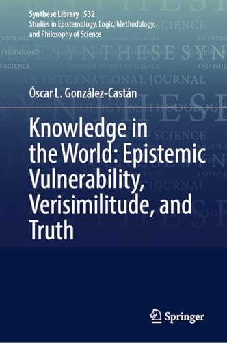 Knowledge in the world : epistemic vulnerability, verisimili...