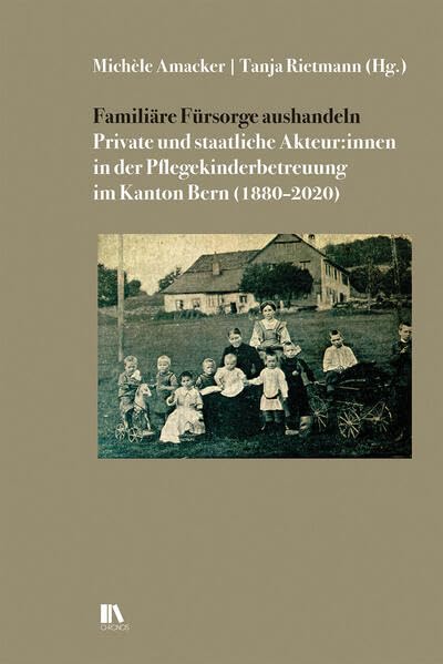 Familiäre Fürsorge aushandeln<br>private und staatliche Akte...