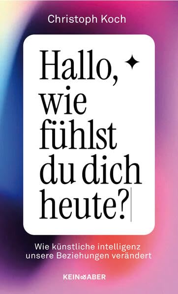 Hallo, wie fühlst du dich heute?<br>wie künstliche Intellig...