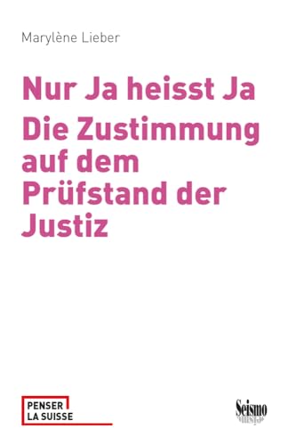 Nur ja heisst ja<br>die Zustimmung auf dem Prüfstand der Jus...