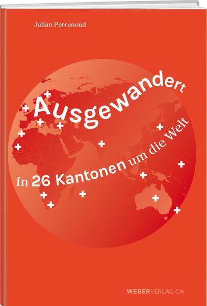 Ausgewandert aus der Schweiz