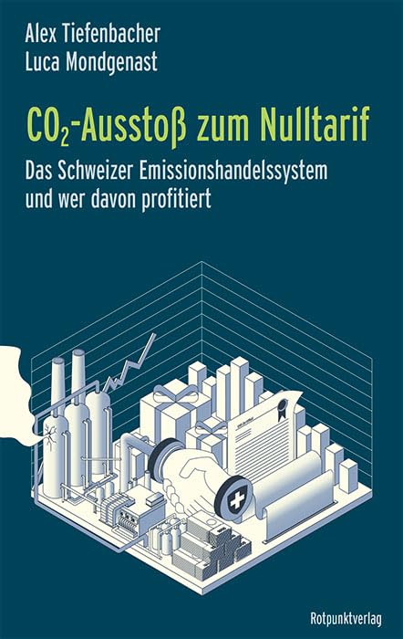 CO2-Ausstoß zum Nulltarif<br>das Schweizer Emissionshandelssy...
