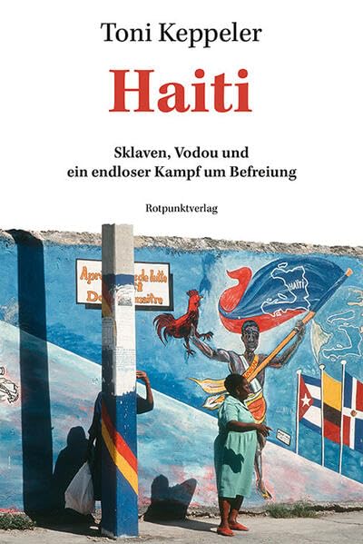 Haiti<br>Sklaven, Vodou und ein endloser Kampf um Befreiung