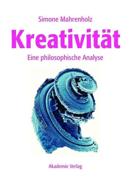 Kreativität<br>eine philosophische Analyse