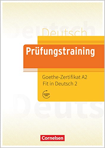 Prüfungstraining<br>Goethe-Zertifikat A2<br>Fit in Deutsch 2