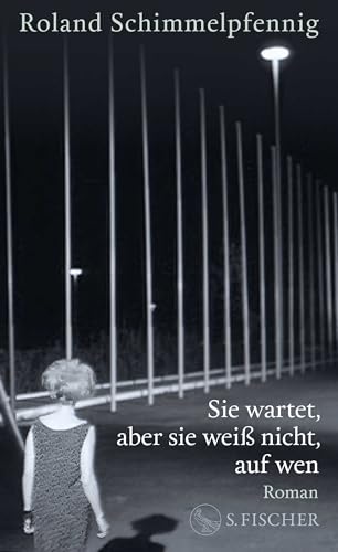 Sie wartet, aber sie weiß nicht, auf wen<br>Roman