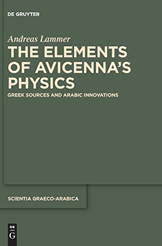 The elements of Avicenna's physics<br>Greek sources and Arabi...