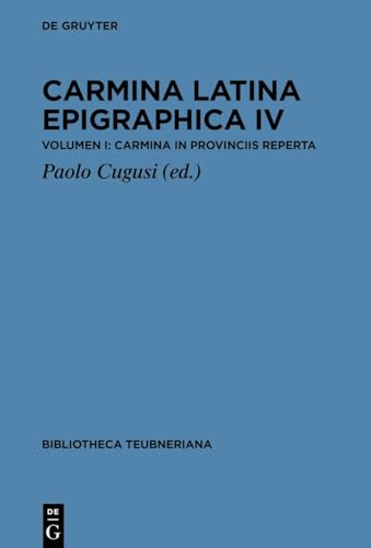 Carmina latina epigraphica IV Volumen 1.  Carmina in provinc...