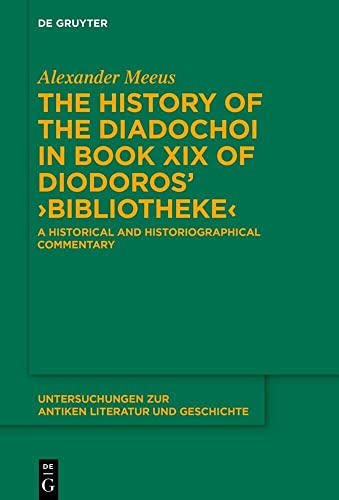 The history of the Diadochoi in Book XIX of Diodoros' Biblio...