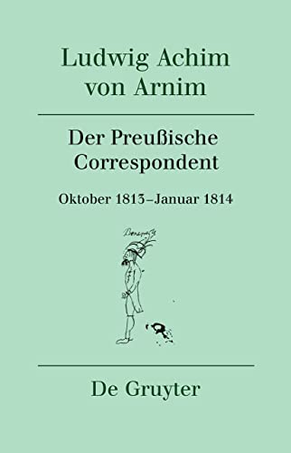 Der Preußische Correspondent<br>Oktober 1813-Januar 1814