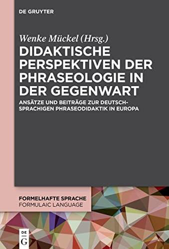 Didaktische Perspektiven der Phraseologie in der Gegenwart :...