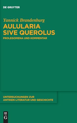 Aulularia sive Querolus<br>Prolegomena und Kommentar