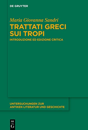 Trattati greci sui tropi<br>introduzione ed edizione critica