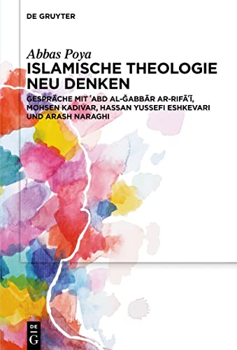 Islamische Theologie neu denken<br>Gespräche mit ʿAbd al-Ǧa...