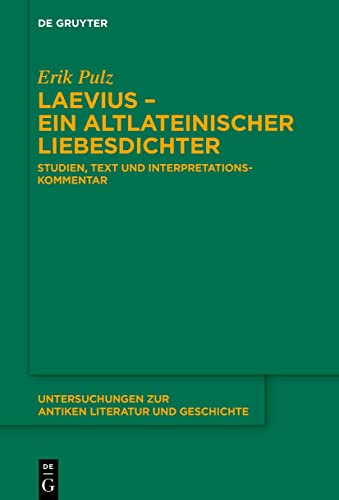 Laevius – ein altlateinischer Liebesdichter<br>Studien, Text ...