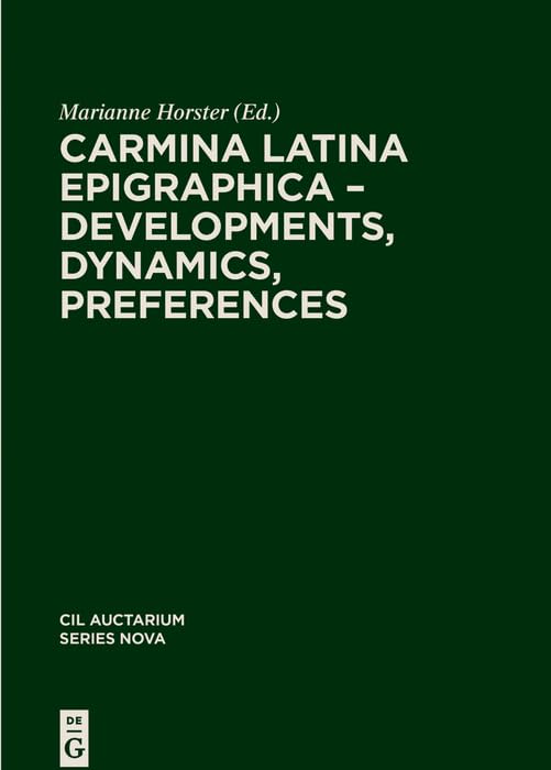 Carmina latina epigraphica<br>developments, dynamics, prefere...