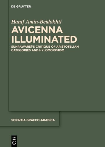 Avicenna illuminated<br>Suhrawardi's critique of Aristotelian...